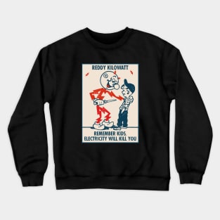 Remember Kids, Electricity Will Kill You - Reddy Kilowatt Crewneck Sweatshirt